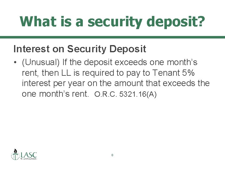 What is a security deposit? Interest on Security Deposit • (Unusual) If the deposit