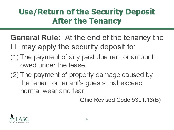 Use/Return of the Security Deposit After the Tenancy General Rule: At the end of