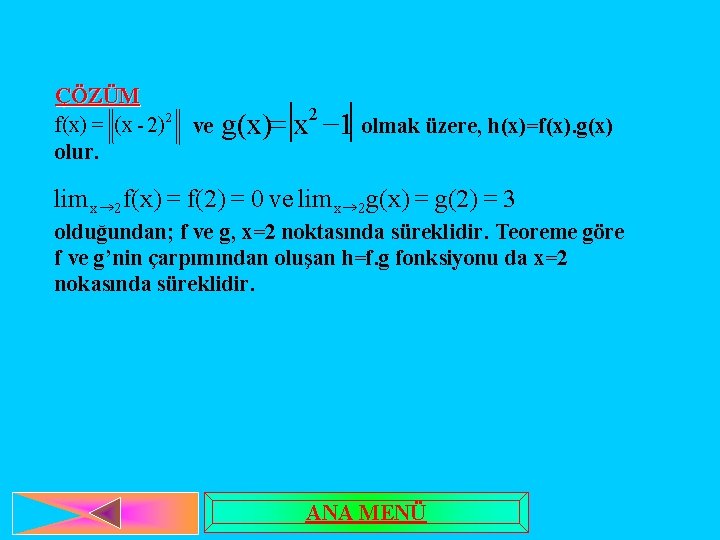 ÇÖZÜM f(x) = (x - 2) 2 ve olur. g(x)= x 2 -1 olmak