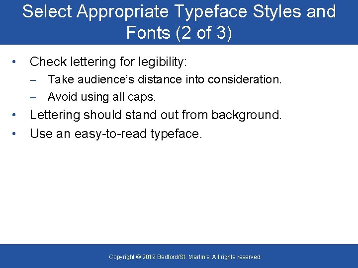 Select Appropriate Typeface Styles and Fonts (2 of 3) • Check lettering for legibility: