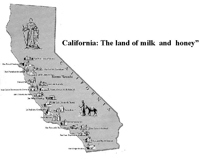 California: The land of milk and honey” 