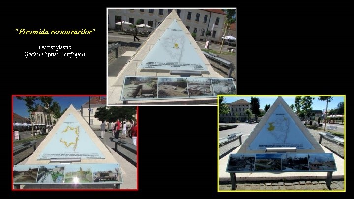 ”Piramida restaurărilor” (Artist plastic Ștefan-Ciprian Bințînțan) 