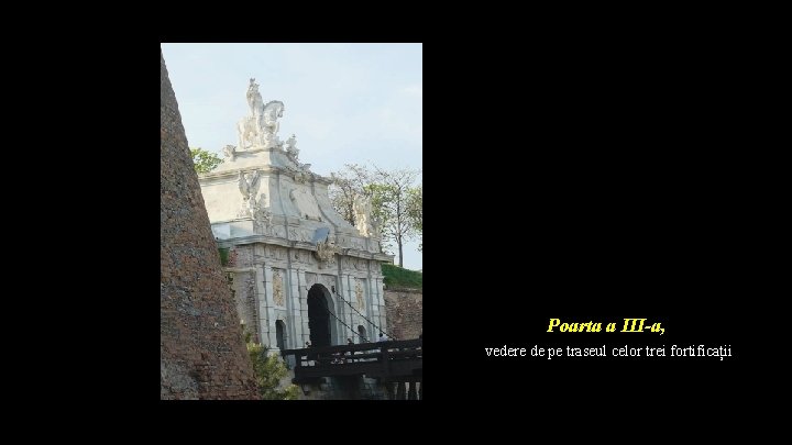 Poarta a III-a, vedere de pe traseul celor trei fortificații 