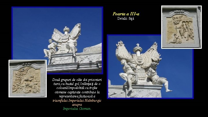 Poarta a III-a Detalii față Două grupuri de câte doi prizonieri turci, cu bustul