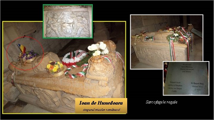 Ioan de Hunedoara singurul tricolor românesc! Sarcofagele regale 