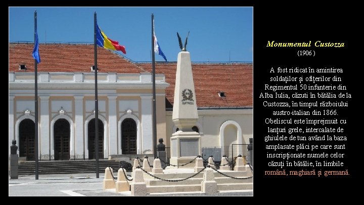 Monumentul Custozza (1906 ) A fost ridicat în amintirea soldaților și ofițerilor din Regimentul