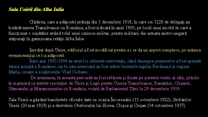 Sala Unirii din Alba Iulia Clădirea, care a adăpostit şedinţa din 1 decembrie 1918,