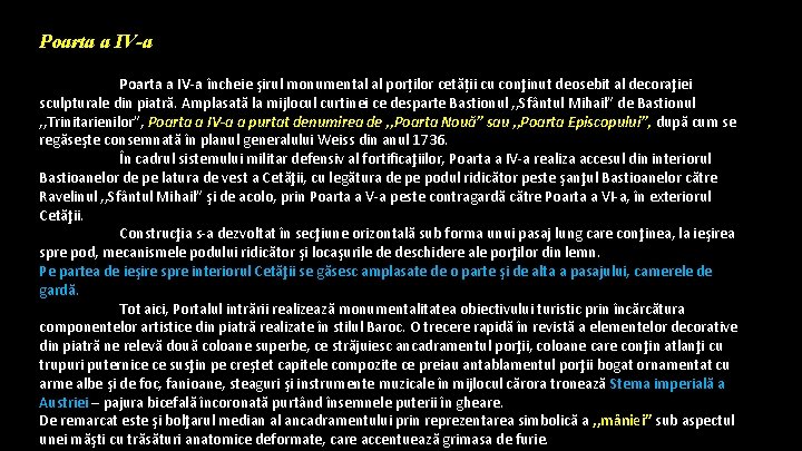 Poarta a IV-a încheie şirul monumental al porților cetății cu conţinut deosebit al decoraţiei