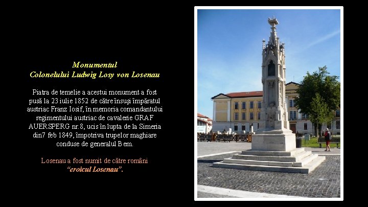 Monumentul Colonelului Ludwig Losy von Losenau Piatra de temelie a acestui monument a fost