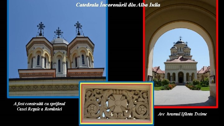Catedrala Încoronării din Alba Iulia A fost construită cu sprijinul Casei Regale a României