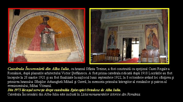 Catedrala Încoronării din Alba Iulia, cu hramul Sfânta Treime, a fost construită cu sprijinul