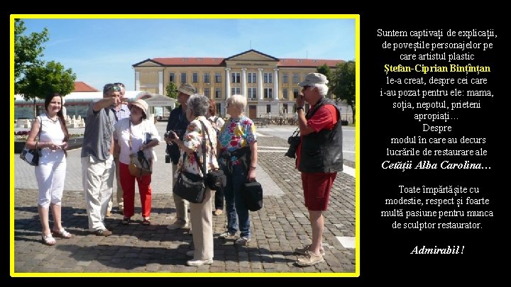 Suntem captivați de explicații, de poveștile personajelor pe care artistul plastic Ștefan-Ciprian Bințînțan le-a