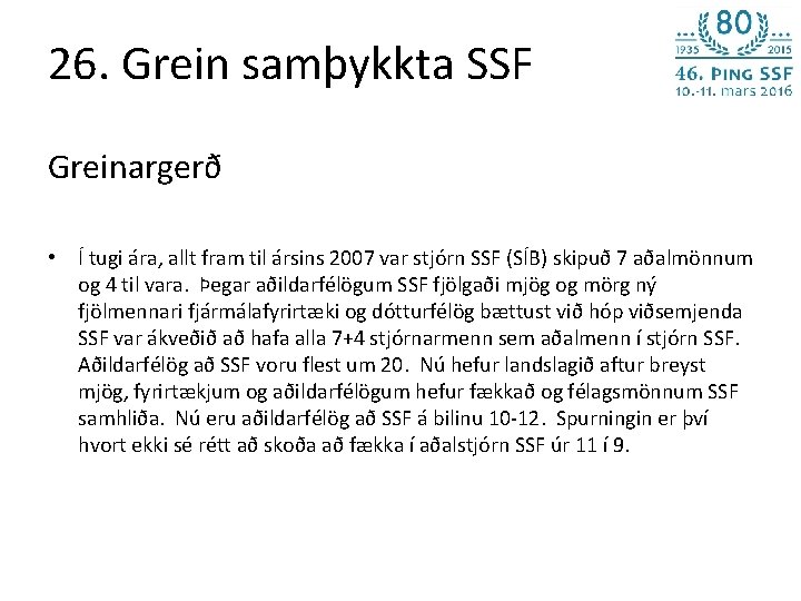 26. Grein samþykkta SSF Greinargerð • Í tugi ára, allt fram til ársins 2007