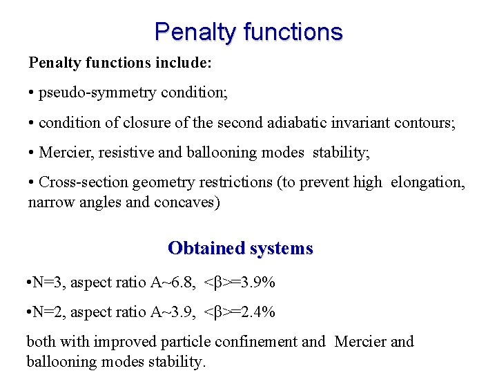 Penalty functions include: • pseudo-symmetry condition; • condition of closure of the second adiabatic