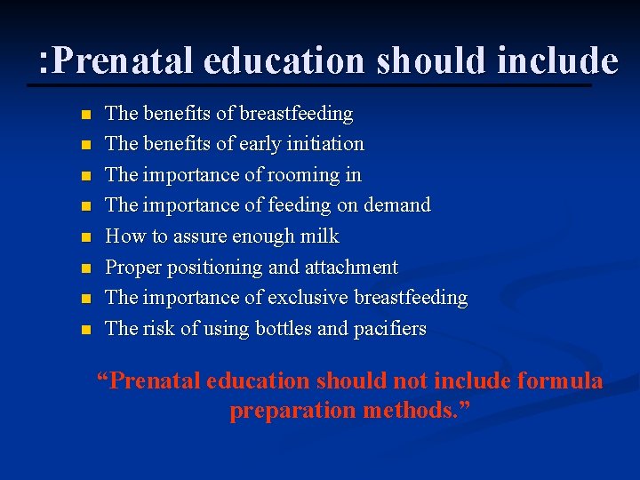 : Prenatal education should include n n n n The benefits of breastfeeding The