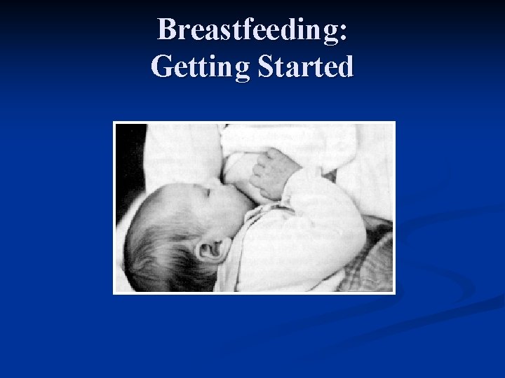 Breastfeeding: Getting Started 