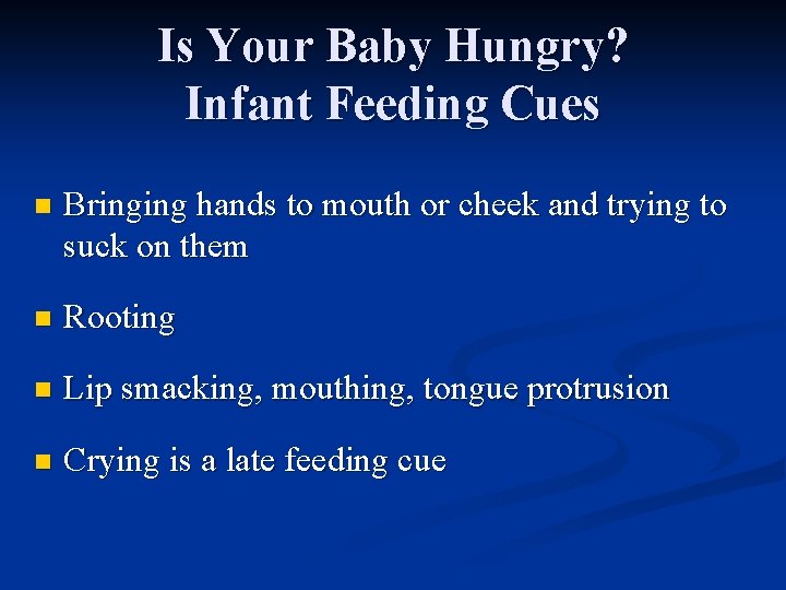 Is Your Baby Hungry? Infant Feeding Cues n Bringing hands to mouth or cheek