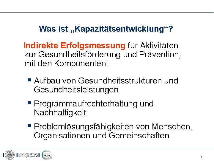 Was ist „Kapazitätsentwicklung“? Indirekte Erfolgsmessung für Aktivitäten zur Gesundheitsförderung und Prävention, mit den Komponenten: