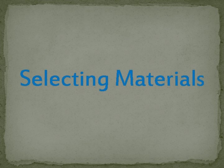Selecting Materials 
