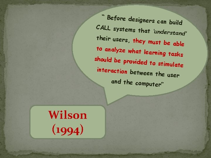 “ Before desig ners can build CALL systems that ‘understa nd’ their users, th