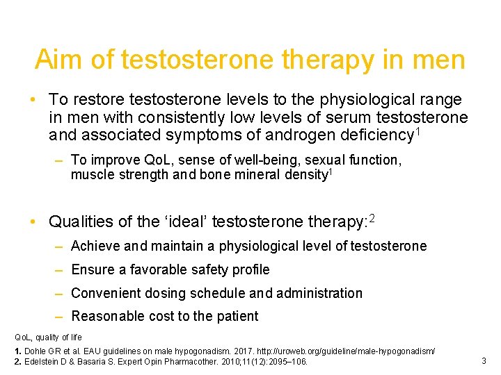 Aim of testosterone therapy in men • To restore testosterone levels to the physiological