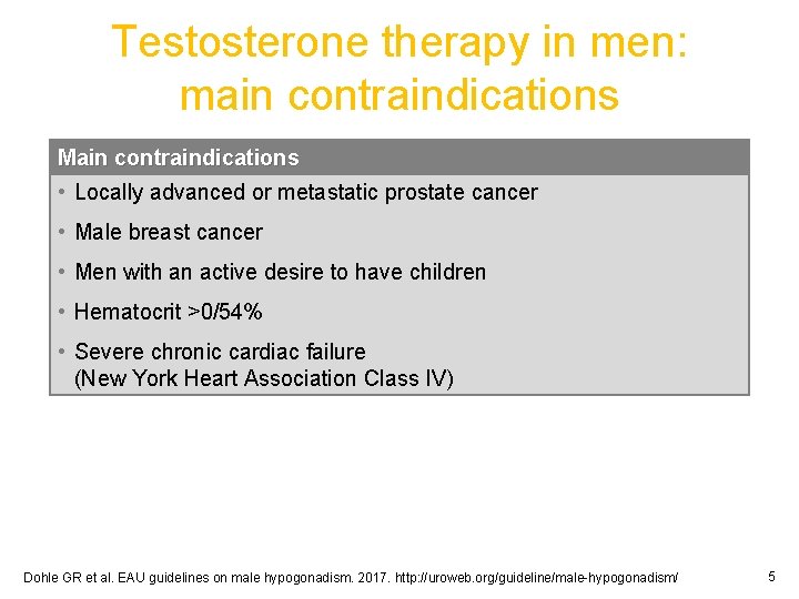 Testosterone therapy in men: main contraindications Main contraindications • Locally advanced or metastatic prostate