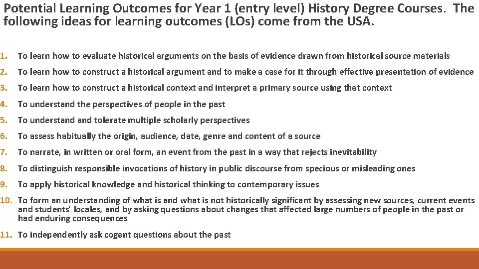 Potential Learning Outcomes for Year 1 (entry level) History Degree Courses. The following ideas