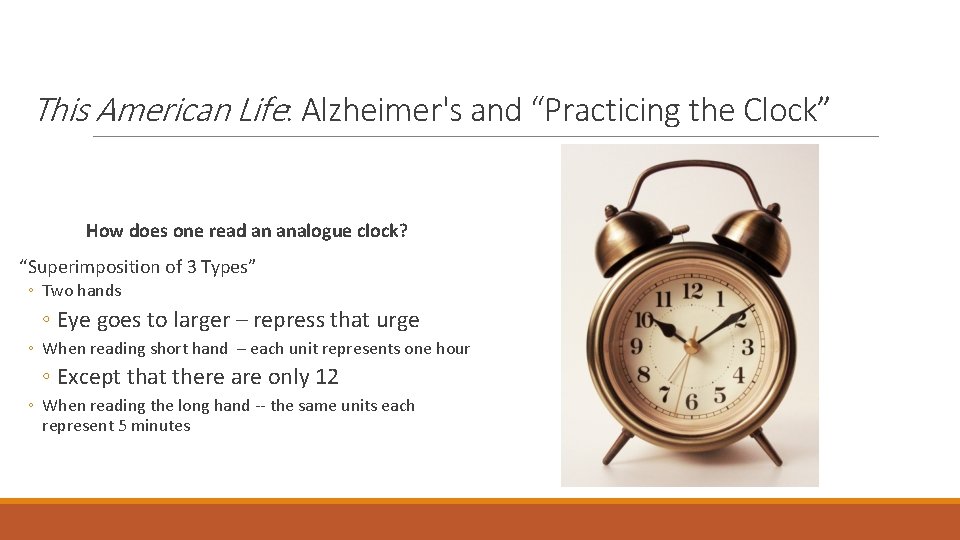 This American Life: Alzheimer's and “Practicing the Clock” How does one read an analogue