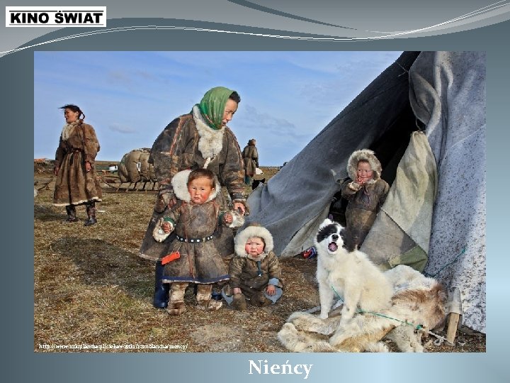 http: //www. urloplandia. pl/ciekawostki/roznolandia/niency/ Nieńcy 