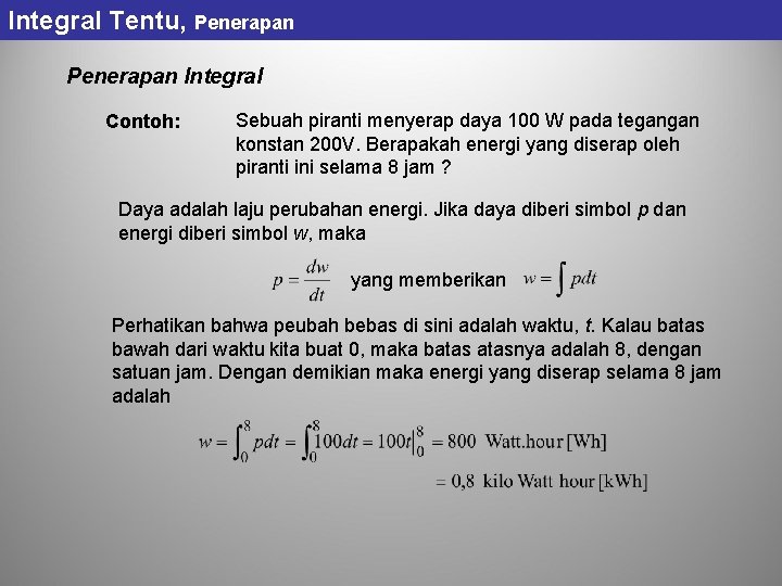 Integral Tentu, Penerapan Integral Contoh: Sebuah piranti menyerap daya 100 W pada tegangan konstan