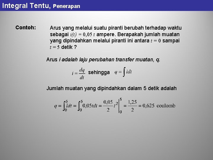 Integral Tentu, Penerapan Contoh: Arus yang melalui suatu piranti berubah terhadap waktu sebagai i(t)