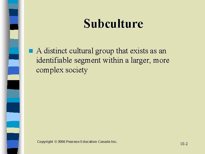 Subculture n A distinct cultural group that exists as an identifiable segment within a