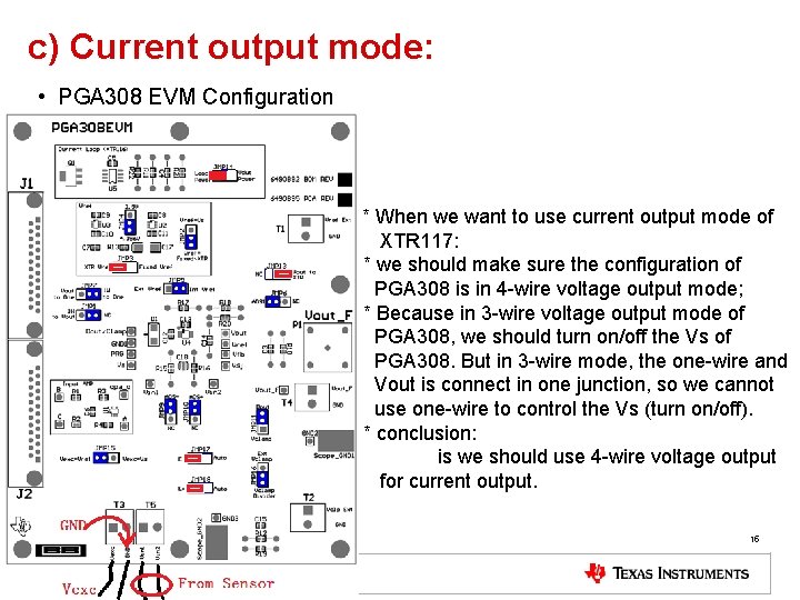 c) Current output mode: • PGA 308 EVM Configuration * When we want to