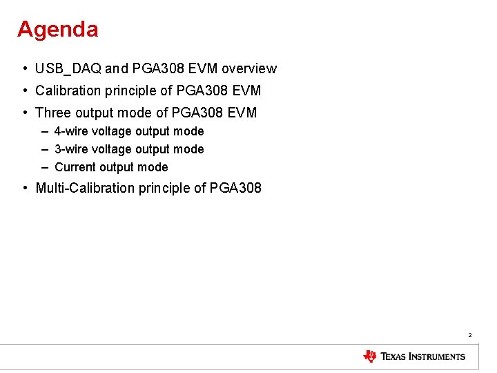 Agenda • USB_DAQ and PGA 308 EVM overview • Calibration principle of PGA 308