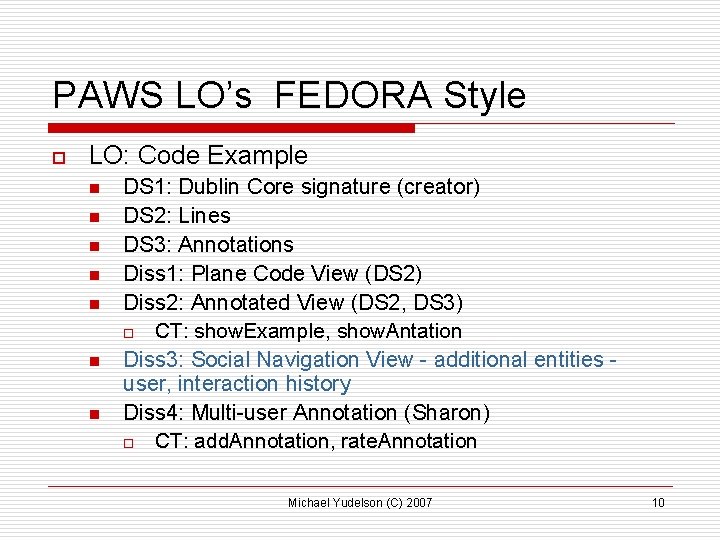 PAWS LO’s FEDORA Style o LO: Code Example n n n n DS 1: