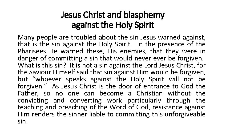 Jesus Christ and blasphemy against the Holy Spirit Many people are troubled about the
