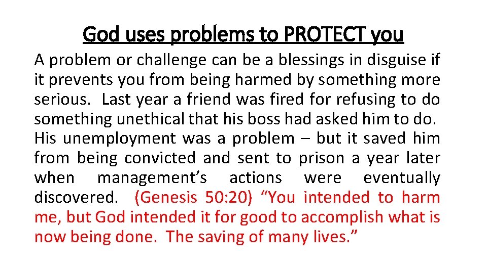 God uses problems to PROTECT you A problem or challenge can be a blessings