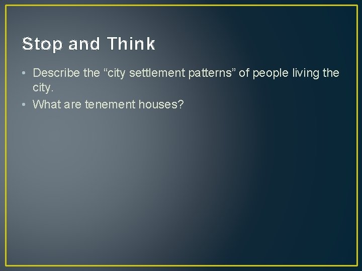 Stop and Think • Describe the “city settlement patterns” of people living the city.