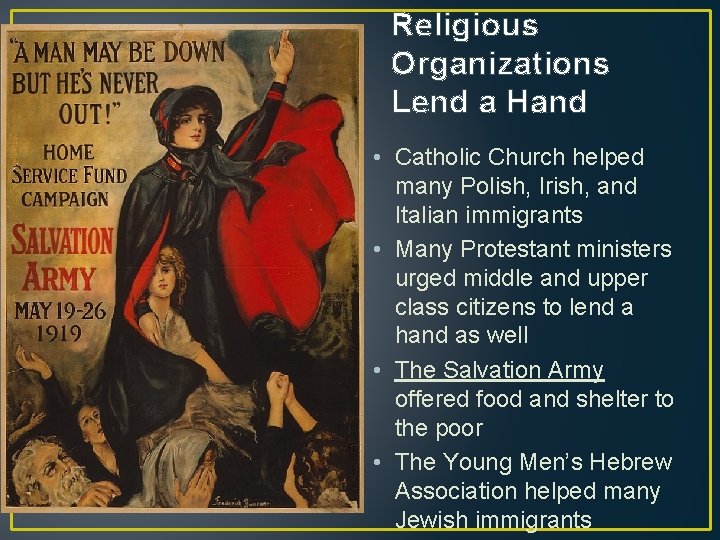 Religious Organizations Lend a Hand • Catholic Church helped many Polish, Irish, and Italian