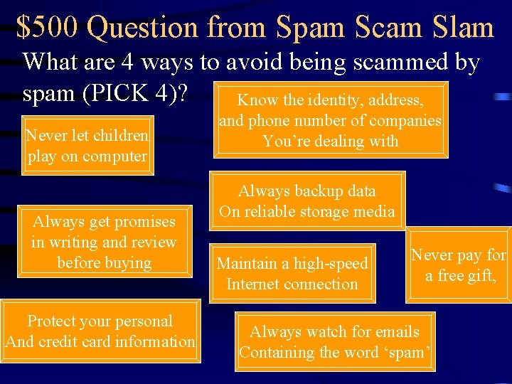 $500 Question from Spam Scam Slam What are 4 ways to avoid being scammed