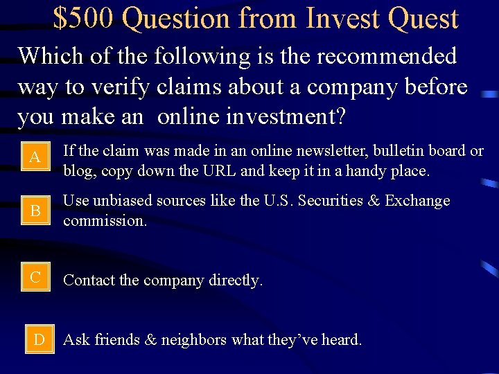 $500 Question from Invest Quest Which of the following is the recommended way to