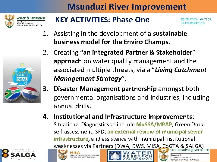 Msunduzi River Improvement KEY ACTIVITIES: Phase One 1. Assisting in the development of a