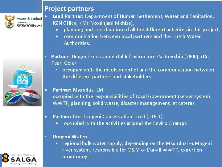 Project partners Partners Lead Partner: Department of Human Settlement, Water and Sanitation, KZN Office,
