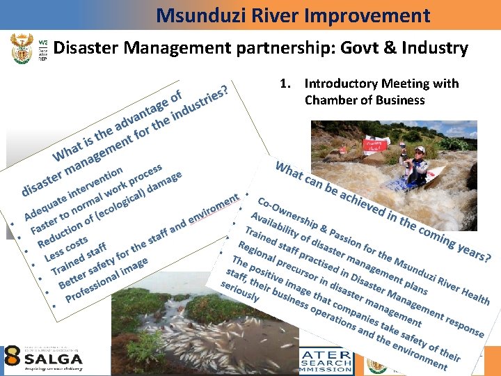 Msunduzi River Improvement Disaster Management partnership: Govt & Industry 1. Introductory Meeting with Chamber