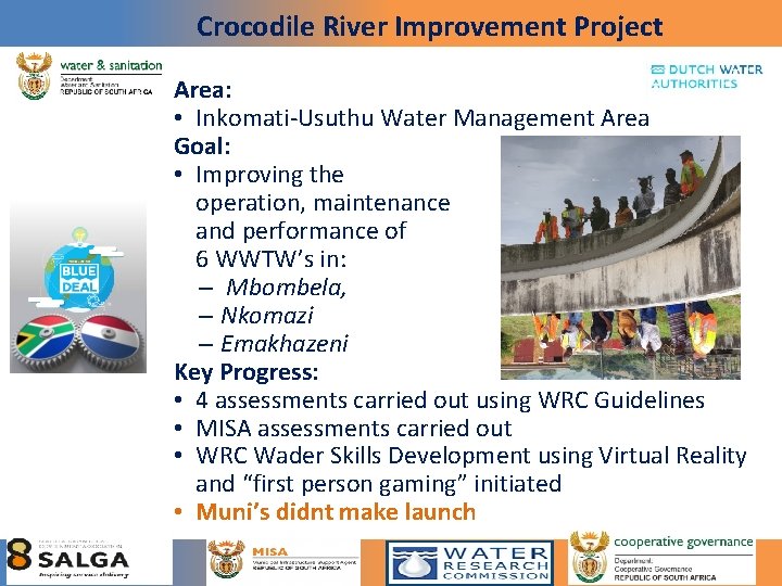 Crocodile River Improvement Project Area: • Inkomati-Usuthu Water Management Area Goal: • Improving the