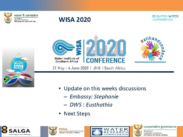 WISA 2020 • Update on this weeks discussions – Embassy: Stephanie – DWS :