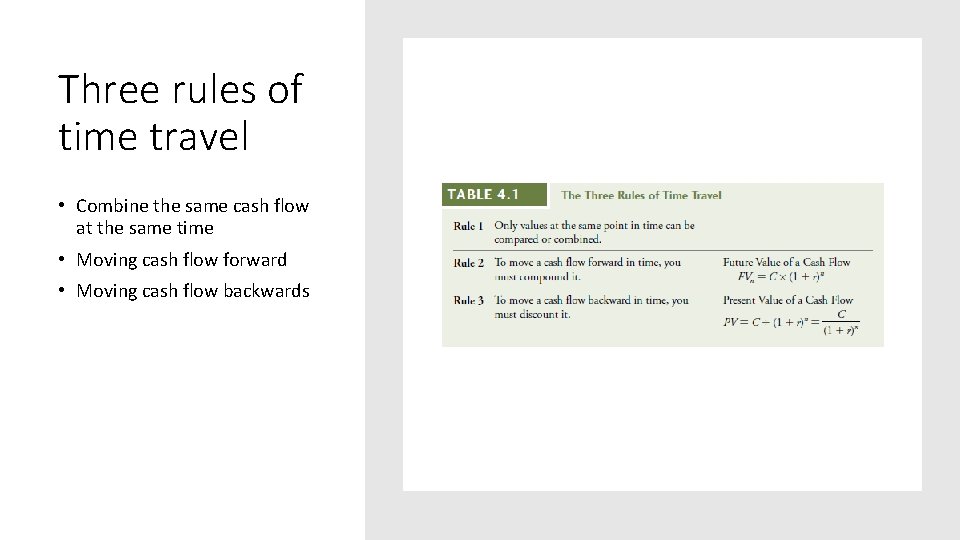 Three rules of time travel • Combine the same cash flow at the same