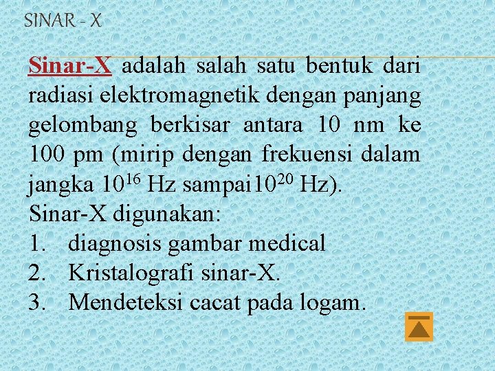 SINAR - X Sinar-X adalah satu bentuk dari radiasi elektromagnetik dengan panjang gelombang berkisar
