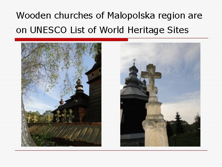 Wooden churches of Malopolska region are on UNESCO List of World Heritage Sites 