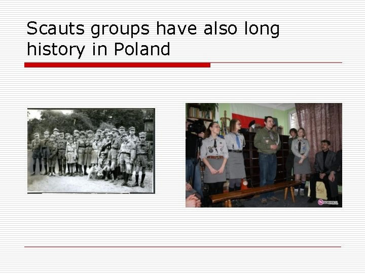 Scauts groups have also long history in Poland 